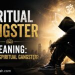 Spiritual Gangster Meaning: What Is a Spiritual Gangster?