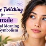 Left Eye Twitching for Female Spiritual Meaning and Symbolism